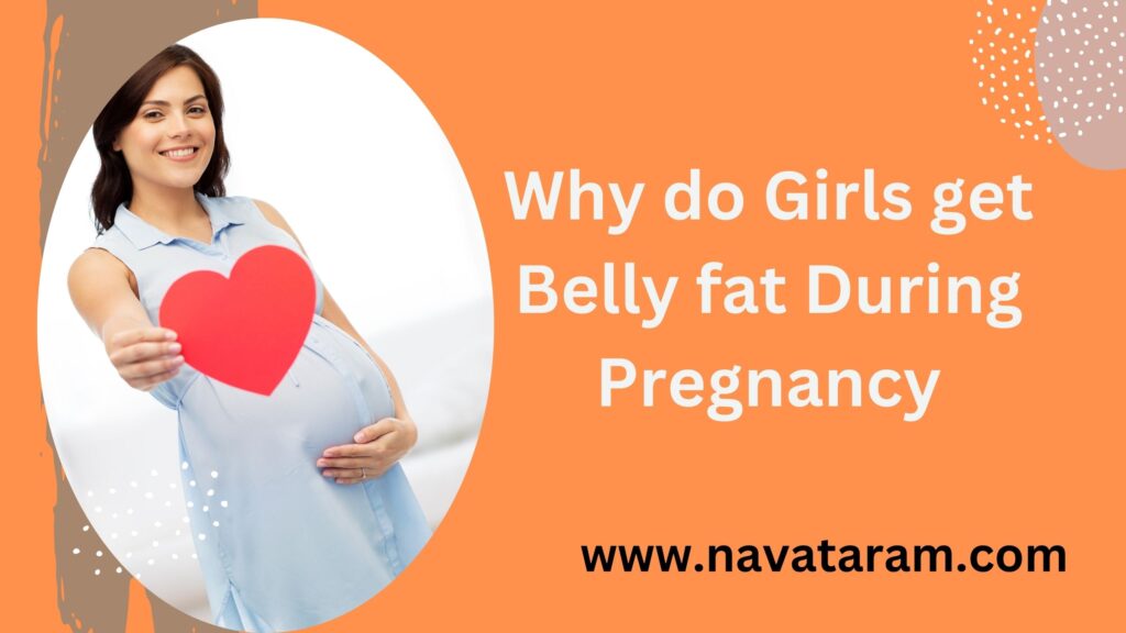 Why do Girls get Belly fat During Pregnancy